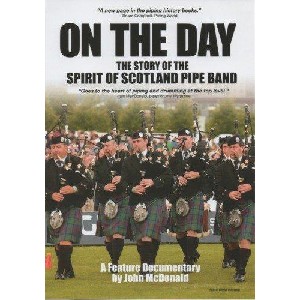 The Spirit Of Scotland Pipe Band - On The Day: The Story Of The Spirit Of Scotland Pipe Band