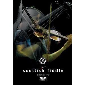 Sarah Naylor - Play Scottish Fiddle - Intermediate Sarah Naylor - Play Scottish Fiddle - Intermediate