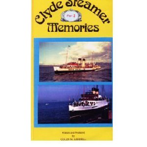Colin M. Liddell - Clyde Steamer Memories Part 3 (1950 - late 1960?s) Colin M. Liddell - Clyde Steamer Memories Part 3 (1950 - late 1960?s)