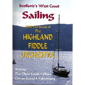 Highland Fiddle Orchestra - Scotland's West Coast Sailing Highland Fiddle Orchestra - Scotland's West Coast Sailing