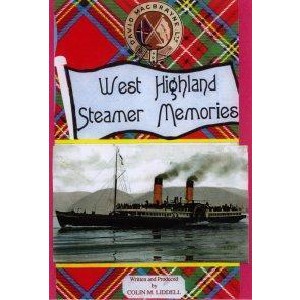 Colin M. Liddell - West Highland Steamer Memories Colin M. Liddell - West Highland Steamer Memories