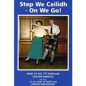 Dance - Step We Ceilidh - On We Go! (Learn Scottish Dancing Series) Dance - Step We Ceilidh - On We Go! (Learn Scottish Dancing Series)