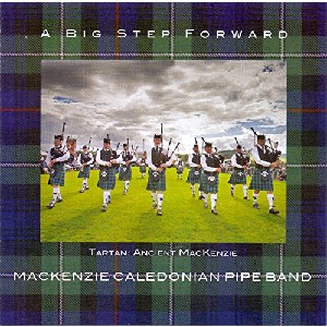 MacKenzie Caledonian Pipe Band - A Big Step Forward