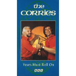 Corries - Years Must Roll On