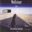 Wolfstone - Live! Not Enough Shouting