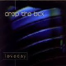 Drop the Box - Loveday