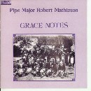 Pipe Major Robert Mathieson - Grace Notes