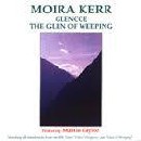 Moira Kerr - Glencoe the Glen of Weeping