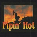 Pipin Hot - Pipin' Hot