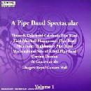 Various Artists - A Pipe Band Spectacular Volume 1