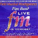 Field Marshal Montgomery Pipe Band - Live in Concert