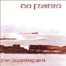 Da Fustra - Da Foaming Sea