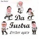 Da Fustra - Strikes Again