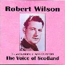 Robert Wilson - The Voice Of Scotland Volume 1