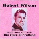 Robert Wilson - The Voice Of Scotland Volume 1