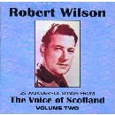 Robert Wilson - The Voice of Scotland Volume 2