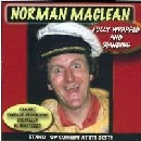 Norman MacLean - Fully Wrapped and Standing