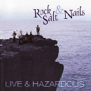 Rock Salt & Nails - Live & Hazardous