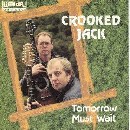 Crooked Jack - Tomorrow Must Wait