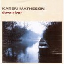 Karen Matheson - Down River