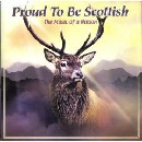 Various Artists - Proud To Be Scottish - The Music of a Nation