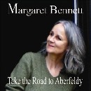 Margaret Bennett - Take the Road to Aberfeldy