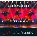 Caledon - Live! n' kickin