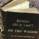 On The Wagon - Burns An'A'That
