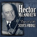 Hector MacAndrew - Legend of the Scots Fiddle