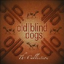 Old Blind Dogs - The Collection