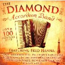 The Diamond Accordion Band - The Diamond Accordion Band featuring Fred Hanna