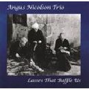 Angus Nicolson Trio - Lasses That Baffle Us