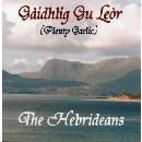 The Hebrideans - Gaidhlig Gu Leor (Plenty Gaelic)