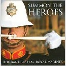 Band of H.M. Royal Marines - Summon the Heroes