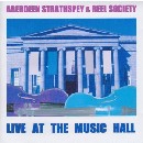 Aberdeen Strathspey and Reel Society - Live At The Music Hall