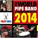 World Pipe Band Championships 2014 Part 1