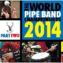 World Pipe Band Championships 2014 Part 2