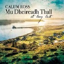 Calum Ross - Mu Dheireadh Thall - At Long Last